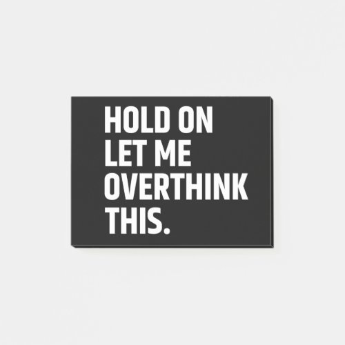 Hold On Let Me Overthink this Thinking Post_it Notes