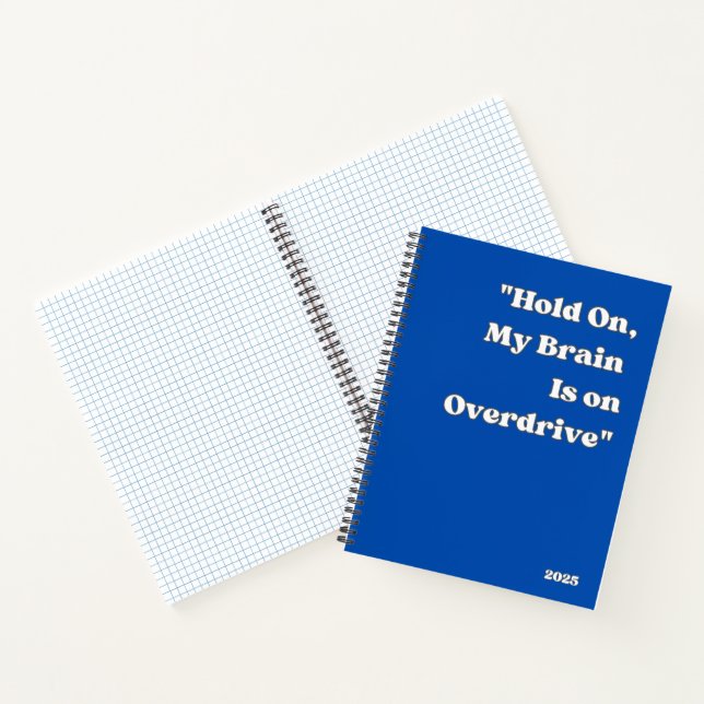 "Hold On, My Brain Is on Overdrive" notebook (Inside)
