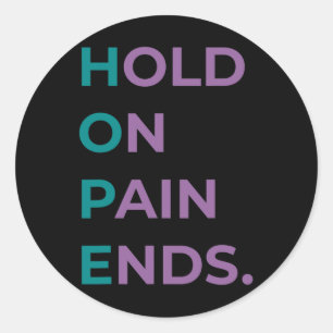 Hold On Pain Ends Hope Suicide Awareness Survivor Classic Round Sticker