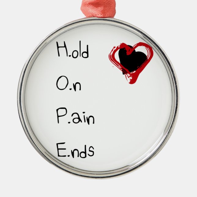 Hold On Pain Ends Metal Ornament (Front)