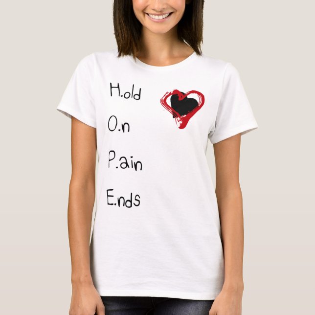 Hold On Pain Ends T-Shirt (Front)