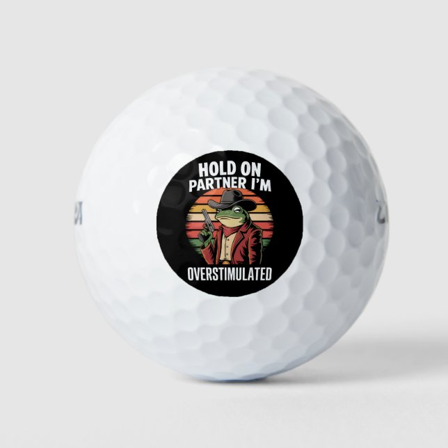 Hold On Partner I'm Overstimulated Cowboy Frog  Golf Balls (Front)
