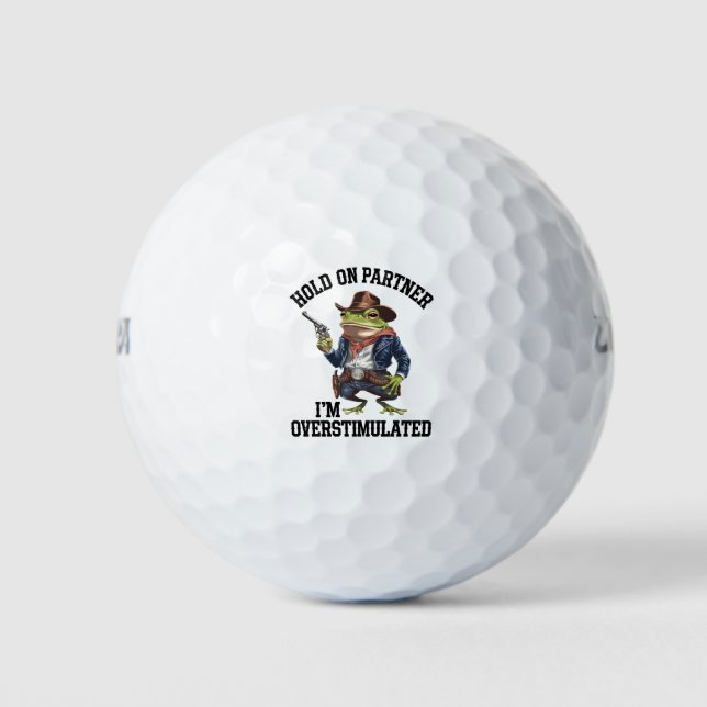 Hold On Partner I'm Overstimulated Cowboy Frog  Golf Balls (Front)