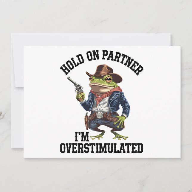 Hold On Partner I'm Overstimulated Cowboy Frog  Invitation (Front)