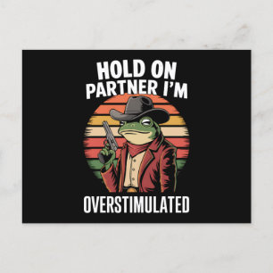 Hold On Partner I'm Overstimulated Cowboy Frog  Postcard