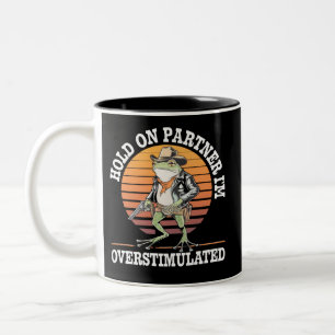 Hold On Partner I'm Overstimulated Cowboy Frog  Two-Tone Coffee Mug