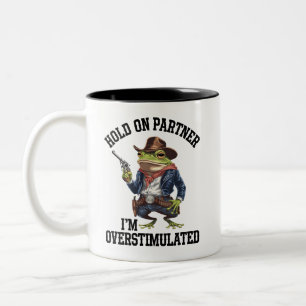 Hold On Partner I'm Overstimulated Cowboy Frog  Two-Tone Coffee Mug