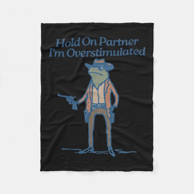 Hold On Partner Im Overstimulated Cowboy Frog Vint Fleece Blanket (Front)