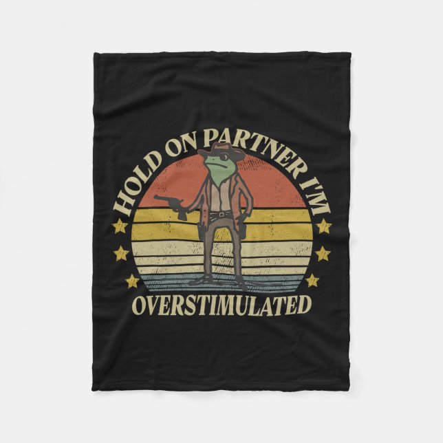 Hold On Partner Im Overstimulated Cowboy Frog Vint Fleece Blanket (Front)