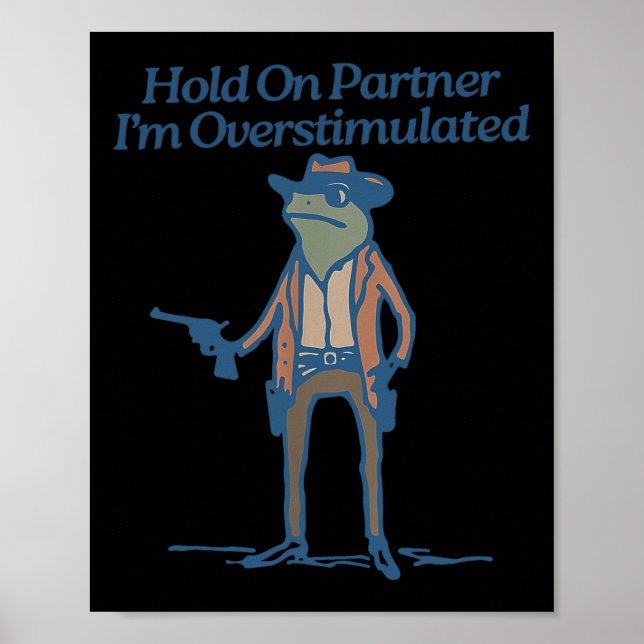Hold On Partner Im Overstimulated Cowboy Frog Vint Poster (Front)
