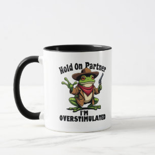 Hold on partner i'm overstimulated Frog ADHD Mug