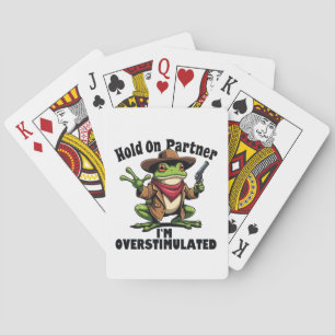 Hold on partner i'm overstimulated Frog ADHD  Poker Cards