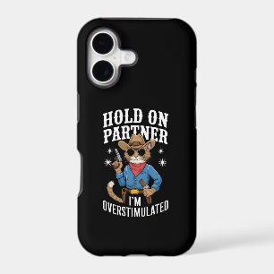 Hold On Partner I'm Overstimulated Retro Western  iPhone 17 Case
