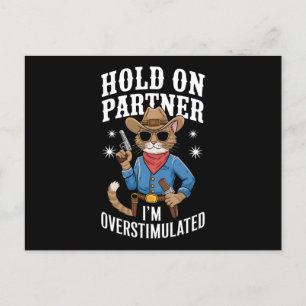 Hold On Partner I'm Overstimulated Retro Western Postcard