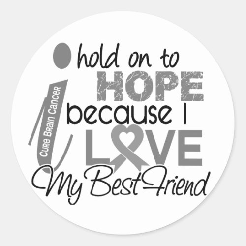 Hold On To Hope Best Friend Brain Cancer Classic Round Sticker