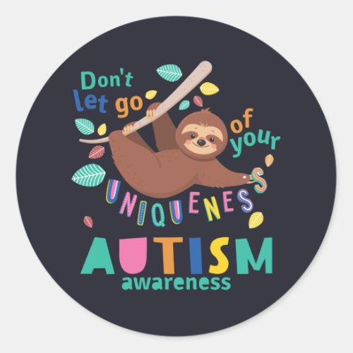 Hold On To Your Uniqueness Sloth Autism Awareness Classic Round Sticker