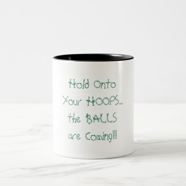 Hold Onto Your Hoops Basketball Funny 11 oz. Mug (Center)