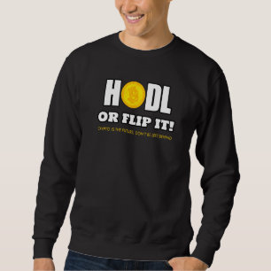 HOLD OR FLIP CRYPTO CASH SWEATSHIRT