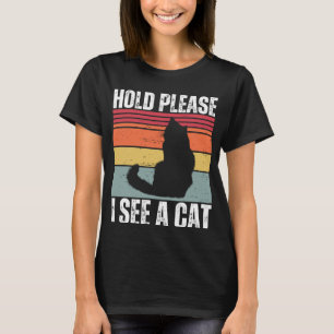 Hold Please I See A Ragdoll Cat Funny Cat Lovers S T-Shirt