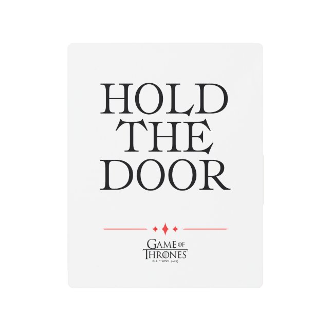 Hold The Door Metal Print (Front)