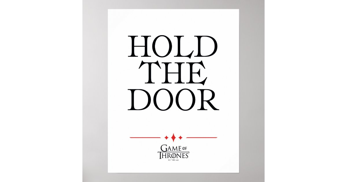 Hold The Door Poster Zazzle