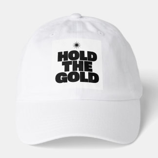 "Hold The Gold | Be Bold Hat