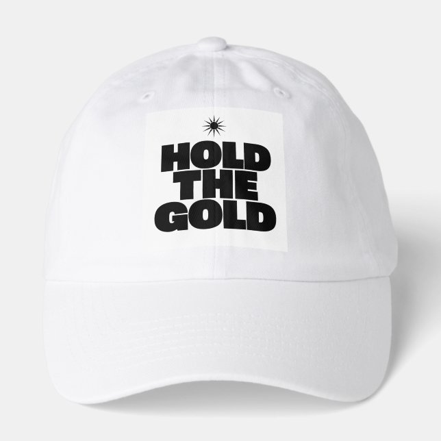 "Hold The Gold | Be Bold  Hat (Front)