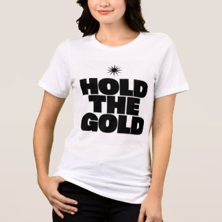 "Hold The Gold | Be Bold Tri-Blend Shirt