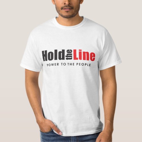 Hold the Line _ Power to the People T_Shirt
