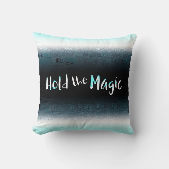 Hold the Magic Throw Pillow (Front)
