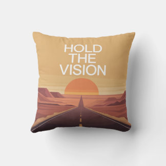 Hold The Vision Throw Pillow