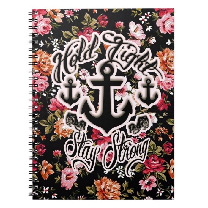 Hold Tight Stay Strong Floral Nautical artwork. Spiral Notebook