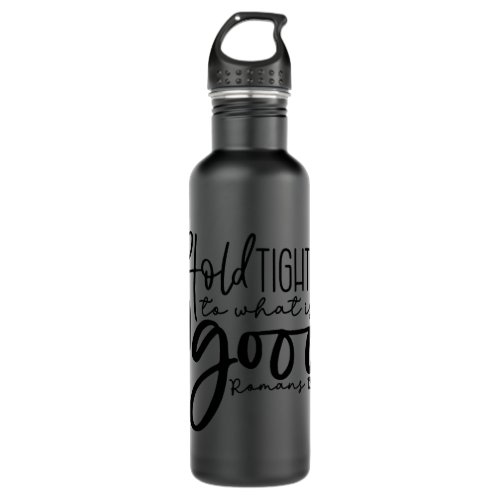 Hold Tightly To What Is Good Christian Bible Roma Stainless Steel Water Bottle