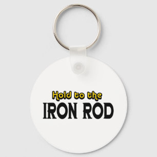 Hold to the Iron Rod Keychain