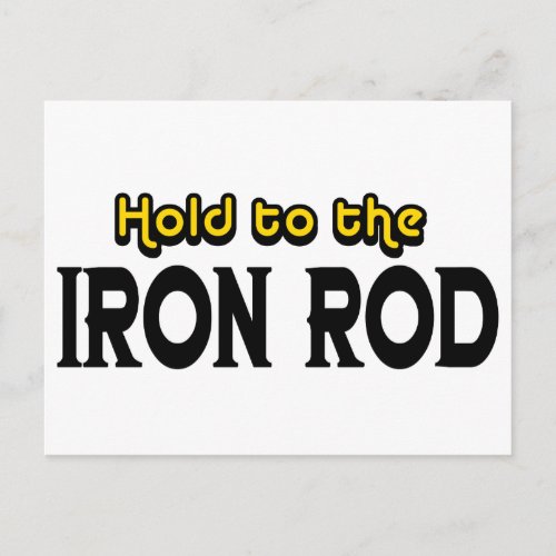 Hold to the Iron Rod Postcard