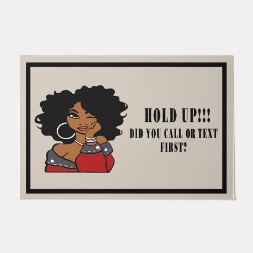Hold Up Did You Call Or Text First Mat Cool Girl Doormat