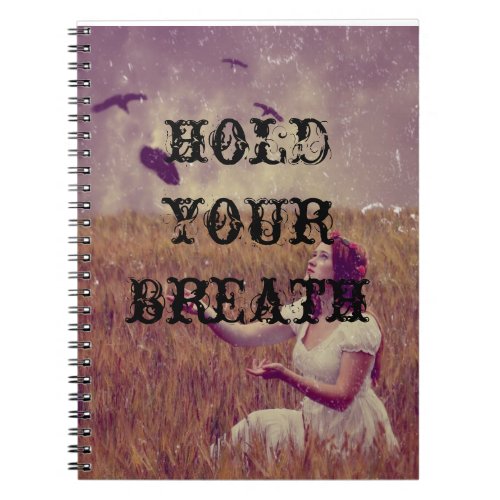 Hold Your Breath Notebook