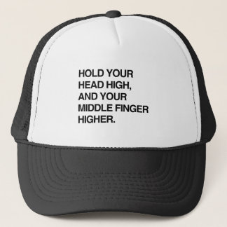HOLD YOUR HEAD HIGH AND YOUR MIDDLE FINGER HIGHER. TRUCKER HAT