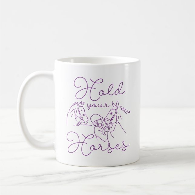 Hold Your Horses Coffee Mug (Left)