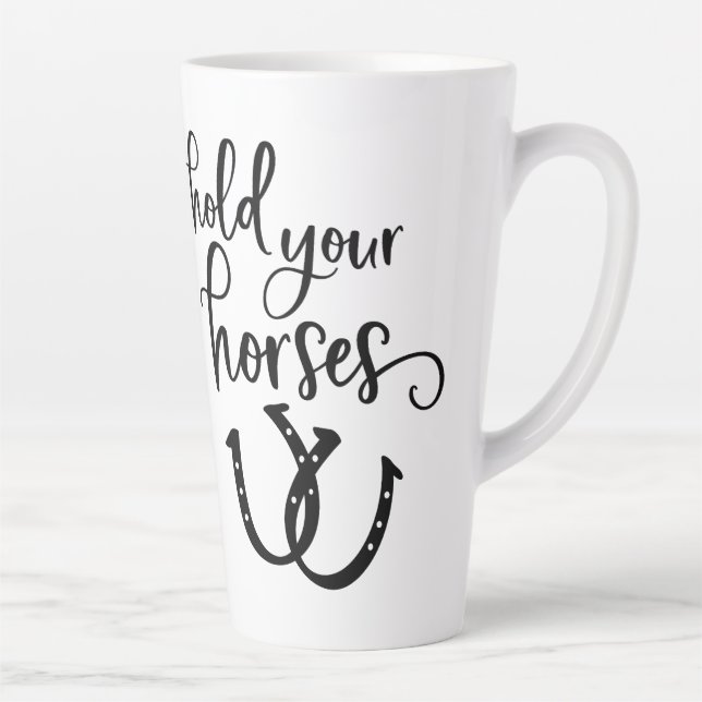Hold Your Horses Latte Mug (Right)