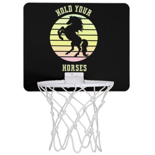 Hold your horses retro design Mini Basketball Hoop