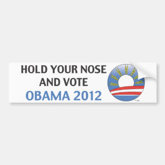 Hold Your Nose And Vote Obama 2012 Bumper Sticker