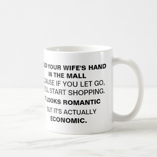 HOLD YOUR WIFES HAND IN THE MALL COFFEE MUG