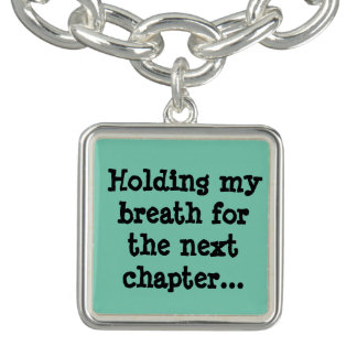 Holding my breath for the next chapter... charm bracelet