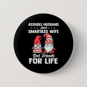 Hole Husband And Smart Wife Best Friends For Life Button