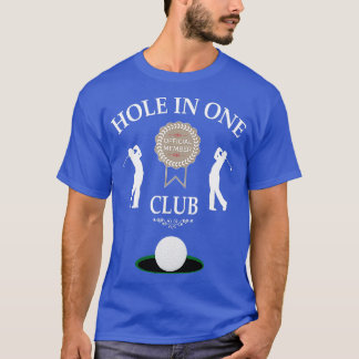 Hole In One Club Funny Mens Golf Humor  T-Shirt