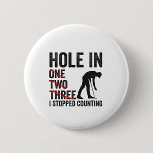 Hole in One two Tree I Stopped Counting Funny Golf Button
