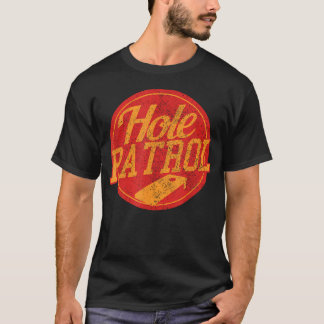 Hole Patrol - Funny Cornhole T-Shirt