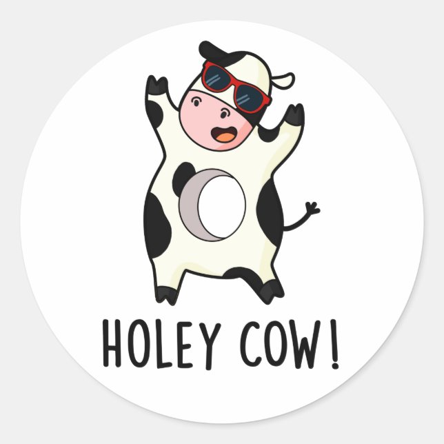 Holey Cow Funny Animal Pun  Classic Round Sticker (Front)