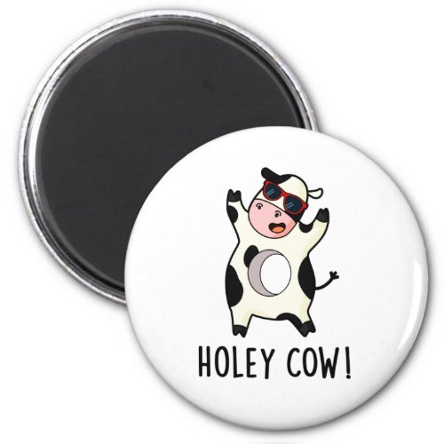 Holey Cow Funny Animal Pun  Magnet